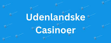 Bedste Udenlandske Online Casino Find Din Favorit 489627066